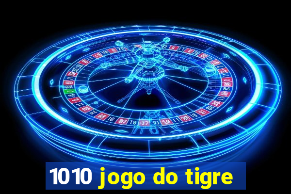 1010 jogo do tigre